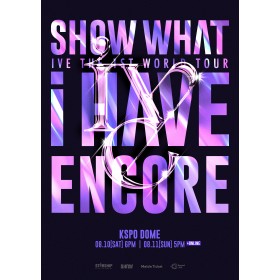 IVE THE 1ST WORLD TOUR [SHOW WHAT I HAVE] - ENCORE > 公演チケット 
